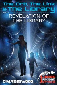 Orb, the Link & the Library: Revelation of the Library