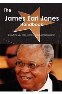 The James Earl Jones Handbook - Everything You Need to Know about James Earl Jones