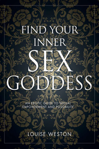 Find Your Inner Sex Goddess