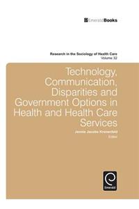 Technology, Communication, Disparities and Government Options in Health and Health Care Services