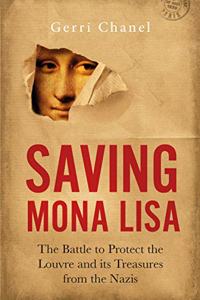 Saving Mona Lisa- EXPORT EDITION: The Battle to Protect the Louvre and its Treasures from the Nazis