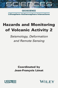 Hazards and Monitoring of Volcanic Activity 2: Seismology, Deformation and Remote Sensing