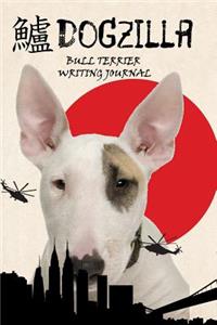 Dogzilla Bull Terrier Writing Journal