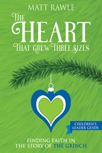 Heart That Grew Three Sizes Children's Leader Guide: Finding Faith in the Story of the Grinch