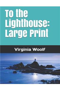 To the Lighthouse: Large Print