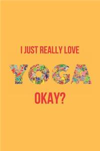 I Just Really Love Yoga Okay?