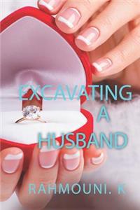 Excavating a Husband