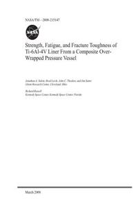 Strength, Fatigue, and Fracture Toughness of Ti-6al-4v Liner from a Composite Over-Wrapped Pressure Vessel