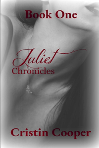 Juliet Chronicles Book One