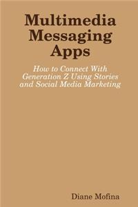Multimedia Messaging Apps