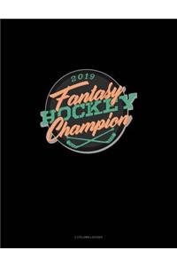 Fantasy Hockey Champion 2019: 3 Column Ledger