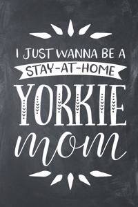 I Just Wanna Be a Stay at Home Yorkie Mom