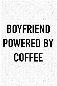 Boyfriend Powered by Coffee