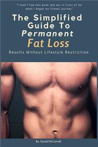 The Simplified Guide to Permanent Fat Loss