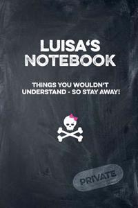 Luisa's Notebook Things You Wouldn't Understand So Stay Away! Private