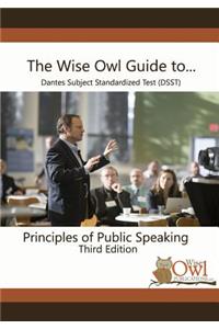 The Wise Owl Guide To... Dantes Subject Standardized Test (Dsst) Principles of Public Speaking Third Edition