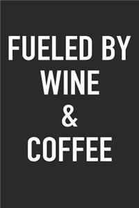 Fueled by Wine and Coffee