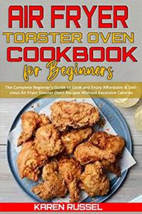 Air Fryer Toaster Oven Cookbook for Beginners
