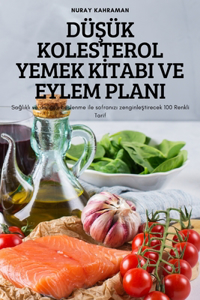 DüŞük Kolesterol Yemek Kİtabi Ve Eylem Plani