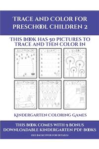 Kindergarten Coloring Games (Trace and Color for preschool children 2): This book has 50 pictures to trace and then color in.