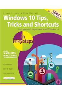 Windows 10 Tips, Tricks and Shortcuts in Easy Steps