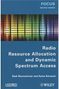 Radio Resource Allocation and Dynamic Spectrum Access