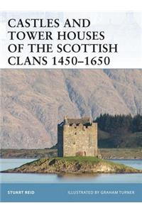Castles and Tower Houses of the Scottish Clans 1450-1650