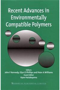 Recent Advances in Environmentally Compatible Polymers: Cellucon '99 Proceedings