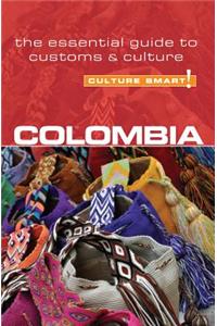 Culture Smart! Colombia: The Essential Guide to Customs & Culture