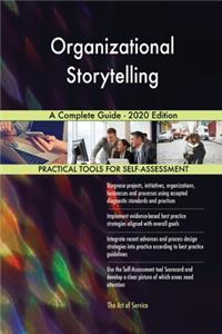 Organizational Storytelling A Complete Guide - 2020 Edition