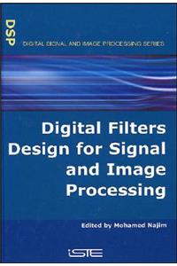 Digital Filters Design for Signal and Image Processing