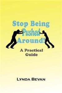 Stop Being Pushed Around!