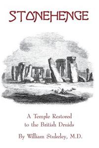 Stonehenge - A Temple Restored to the British Druids