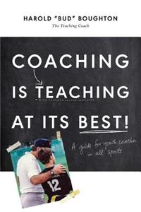 Coaching Is Teaching at Its Best!