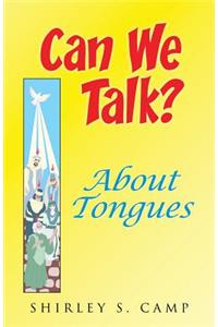 CAN WE TALK? About Tongues