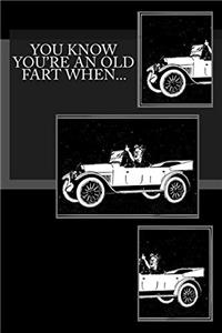 You Know You're an Old Fart When...