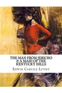 Man From Jericho & A Maid Of The Kentucky Hills