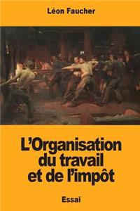 L'Organisation du travail et de l'impôt