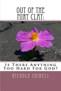 Out Of The Miry Clay