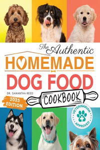 The Authentic Homemade Dog Food Cookbook
