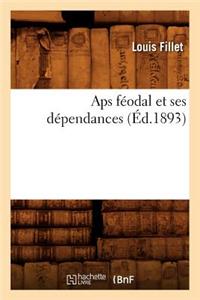 APS Féodal Et Ses Dépendances (Éd.1893)