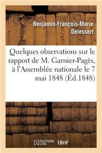Quelques Observations Sur Le Rapport de M. Garnier-Pagès