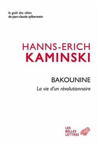 Bakounine, La Vie d'Un Revolutionnaire