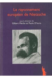 Le Rayonnement Europeen de Nietzsche