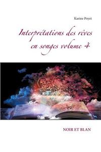 Interprétations des rêves en songes volume 4