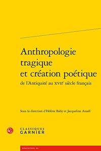 Anthropologie Tragique Et Creation Poetique