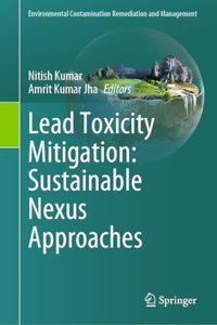 Lead Toxicity Mitigation: Sustainable Nexus Approaches