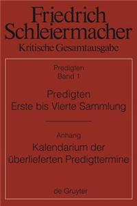 Predigten. Erste Bis Vierte Sammlung (1801-1820) Mit Den Varianten Der Neuauflagen (1806-1826): Anhang: GÃ¼nter Meckenstock, Kalendarium Der Ã?berlieferten Predigttermine Schleiermachers