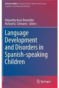 Language Development and Disorders in Spanish-Speaking Children