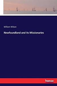 Newfoundland and its Missionaries